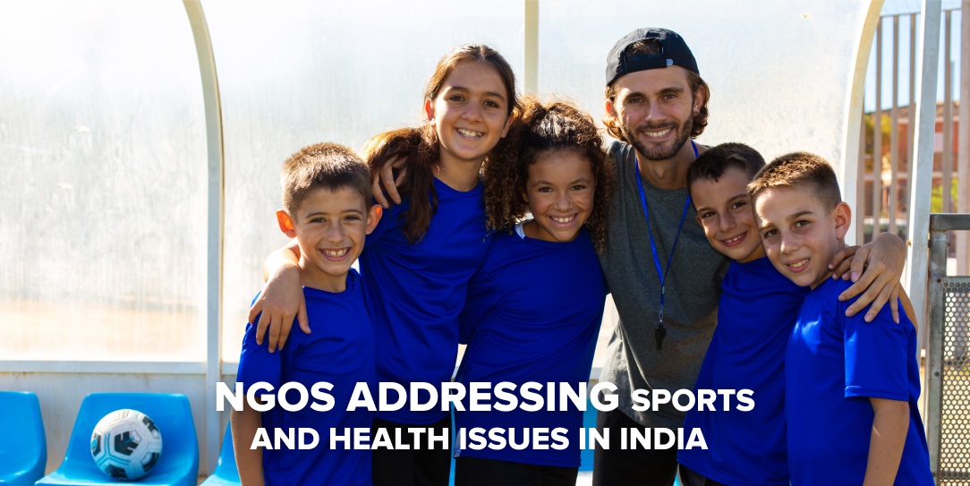 NGOs Addressing Sports and health Issues in India